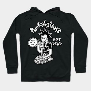 Punk-ajian's Not Dead Hoodie